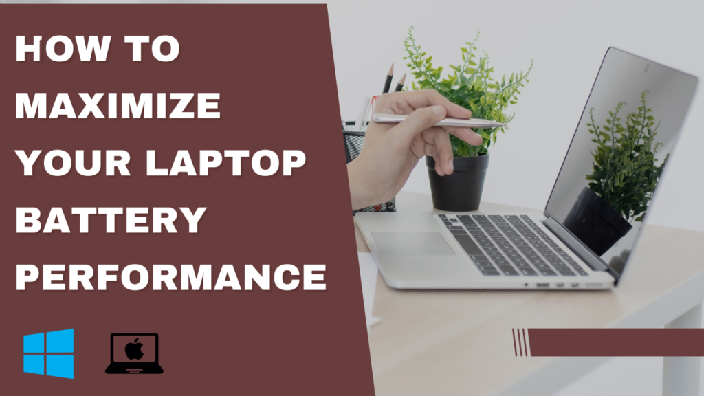 How to Maximize Your Laptop Battery Performance